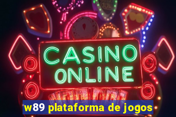 w89 plataforma de jogos